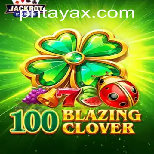 The Thrilling World of 100BlazingClover: A Deep Dive into Gameplay and Strategy