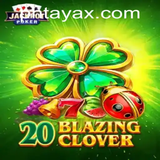 Dive into the Thrilling World of 20BlazingClover with PHTaya