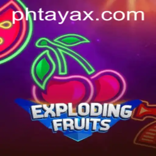Exploring the Innovative World of ExplodingFruits: The PHTaya Phenomenon