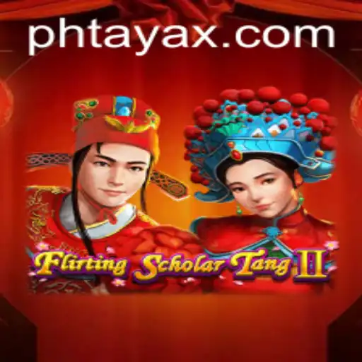 FlirtingScholarTangII and the Charm of PHTaya: A Deep Dive into the Game's World