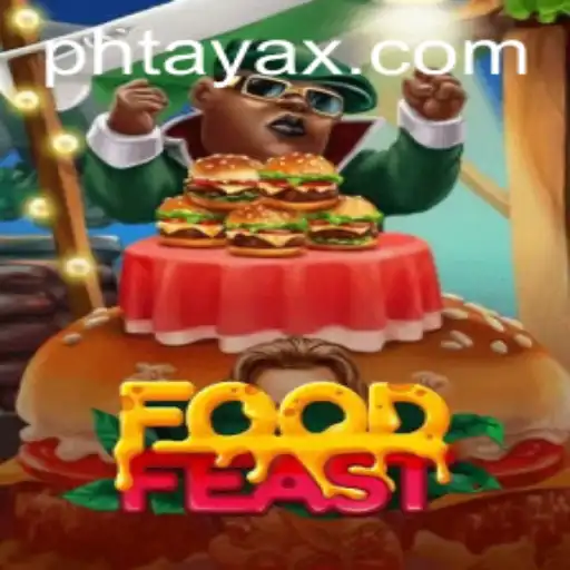 Exploring the Culinary World of FoodFeast with PHTaya