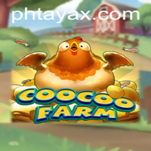 Exploring the Vibrant World of CooCooFarm: A Deep Dive into the Game with the Mystical PHTaya