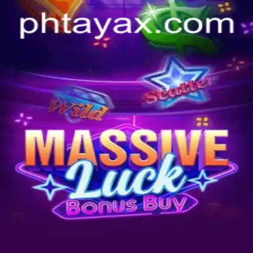 MassiveLuckBonusBuy: A New Era of Gaming Adventure with PHTaya