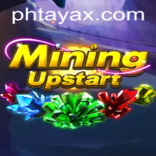 Exploring the World of MiningUpstart: A Comprehensive Guide to PHTaya