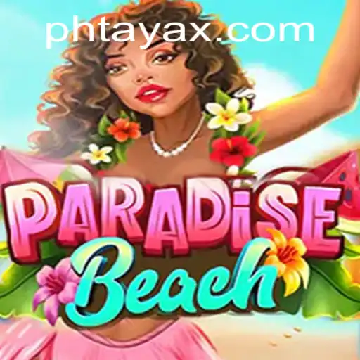 ParadiseBeach: Dive into the Thrilling World of PHTaya