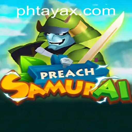 Unraveling the World of PreachSamurai: A Journey into PHTaya