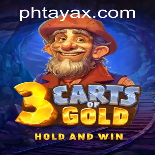 3cartsOfGold: Exploring the World of PHTaya