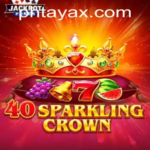 Embark on an Enchanting Journey with 40SparklingCrown and PHTaya