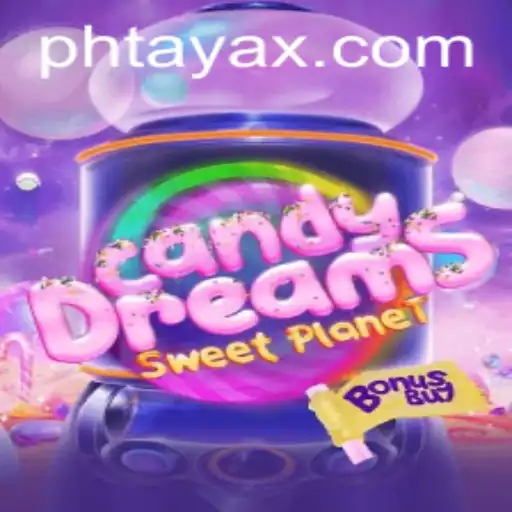 Exploring CandyDreamsSweetPlanet: A Journey with PHTaya