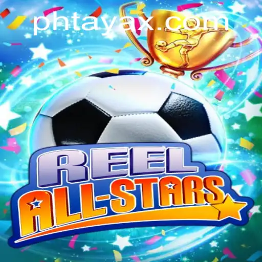 ReelAllStars: Dive into the Exciting World of PHTaya