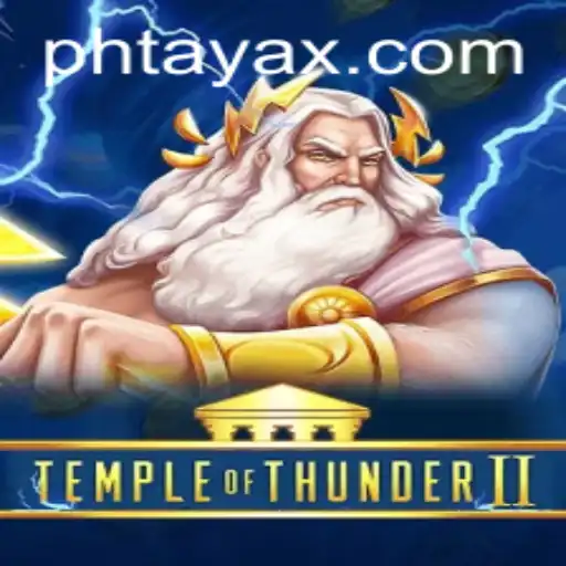 Exploring the Epic World of TempleofThunderII and PHTaya