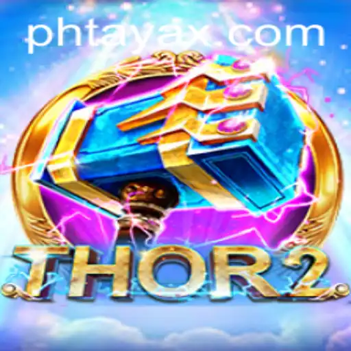 Unveiling Thor2: The Epic Adventure with PHTaya