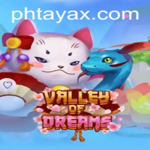 Exploring ValleyofDreams: A Journey into PHTaya